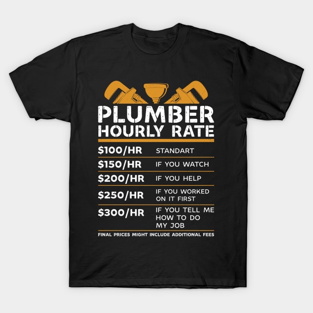 Plumber hourly rate T-Shirt by RusticVintager